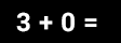 Math Problem: three plus zero =